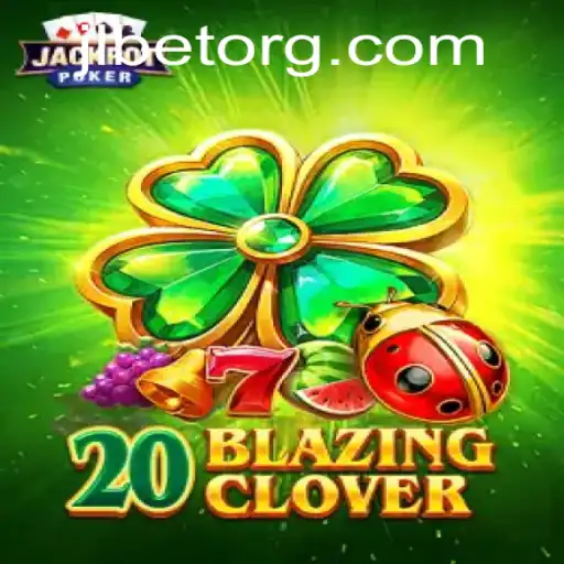 Exploring the Exciting World of 20BlazingClover and JLBET